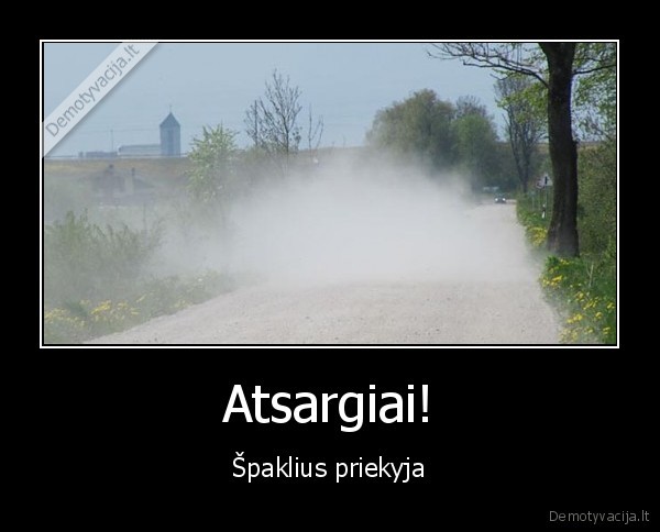 Atsargiai! - Špaklius priekyja