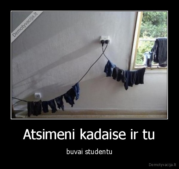 Atsimeni kadaise ir tu - buvai studentu