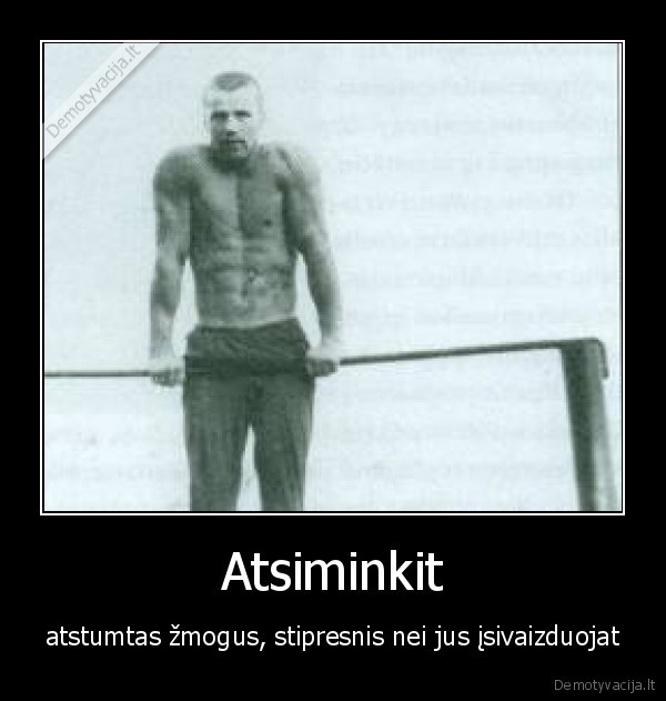 Atsiminkit - atstumtas žmogus, stipresnis nei jus įsivaizduojat