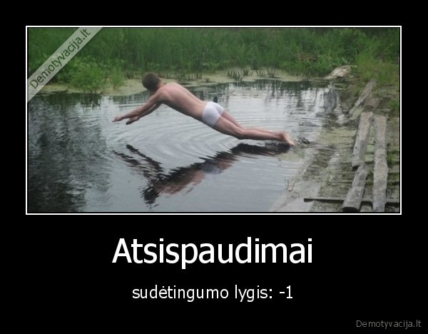 Atsispaudimai - sudėtingumo lygis: -1