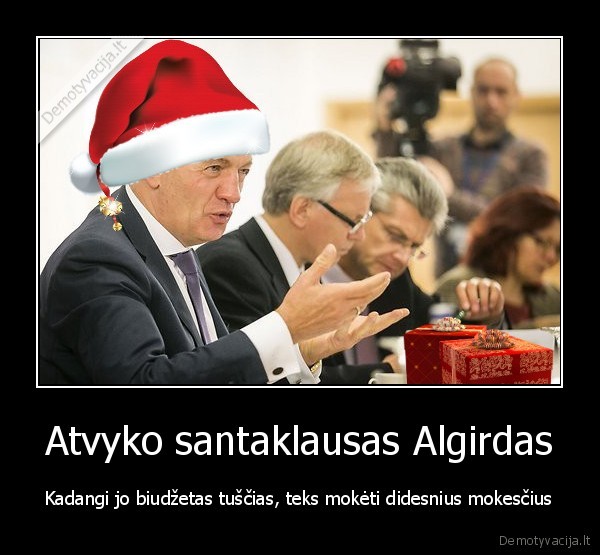 Atvyko santaklausas Algirdas - Kadangi jo biudžetas tuščias, teks mokėti didesnius mokesčius