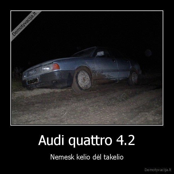 Audi quattro 4.2 - Nemesk kelio dėl takelio