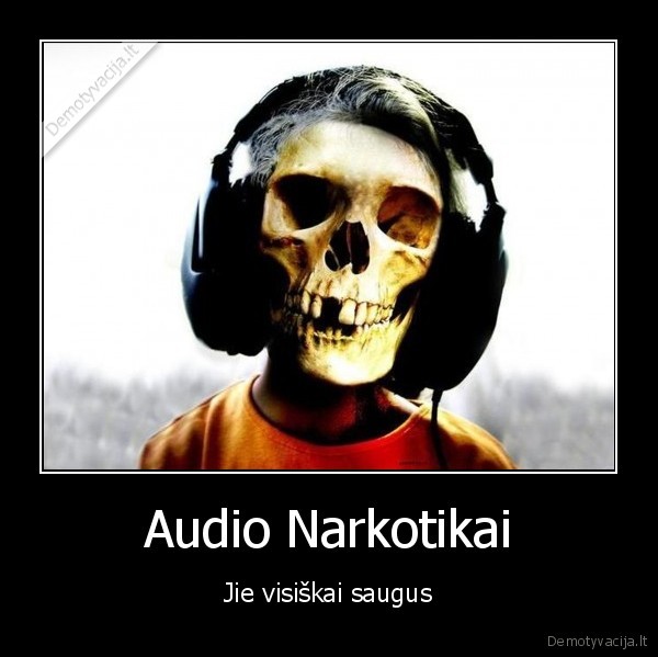 Audio Narkotikai - Jie visiškai saugus