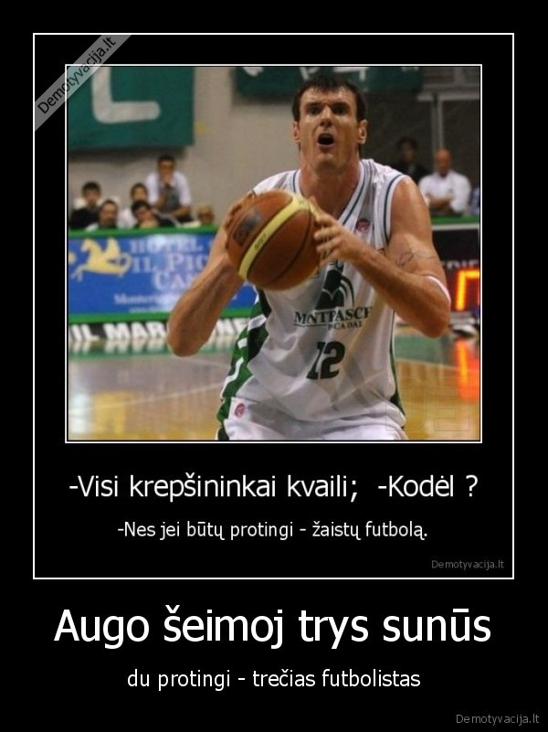 Augo šeimoj trys sunūs - du protingi - trečias futbolistas