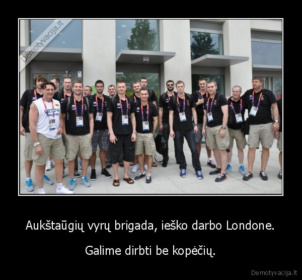 Aukštaūgių vyrų brigada, ieško darbo Londone. - Galime dirbti be kopėčių.