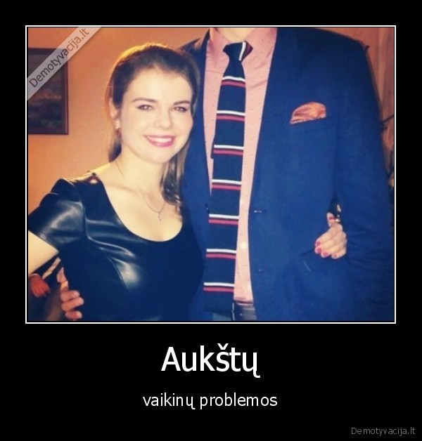 Aukštų - vaikinų problemos