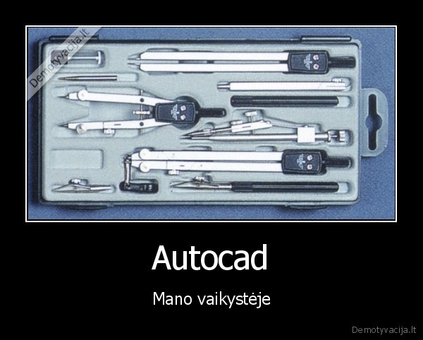 Autocad - Mano vaikystėje