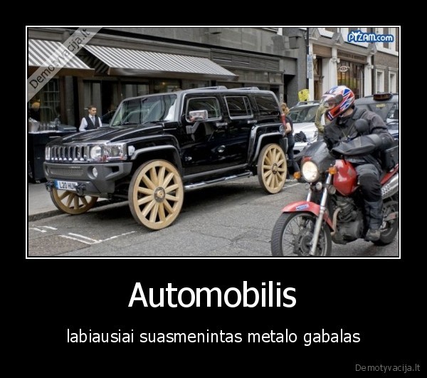 Automobilis - labiausiai suasmenintas metalo gabalas