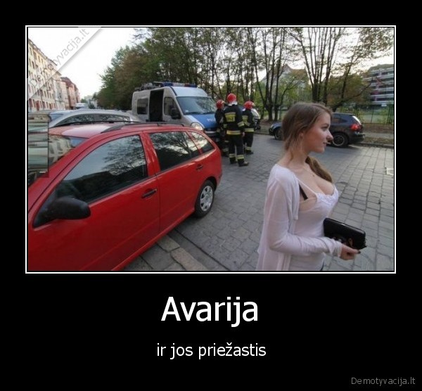 Avarija - ir jos priežastis