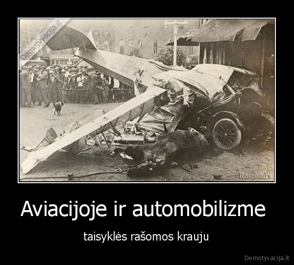 Aviacijoje ir automobilizme  - taisyklės rašomos krauju