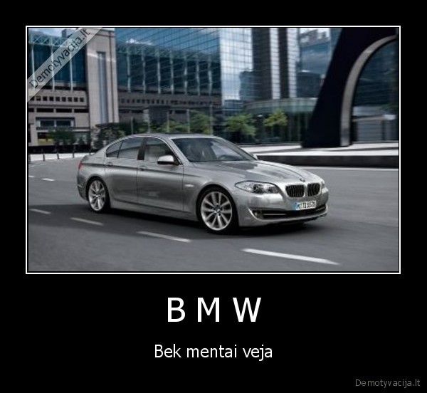 B M W - Bek mentai veja