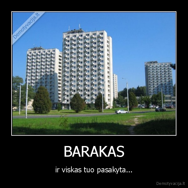 BARAKAS - ir viskas tuo pasakyta...