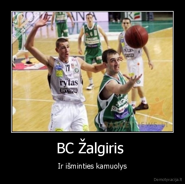 BC Žalgiris  - Ir išminties kamuolys