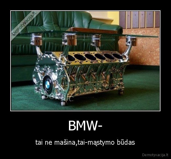 BMW- - tai ne mašina,tai-mąstymo būdas