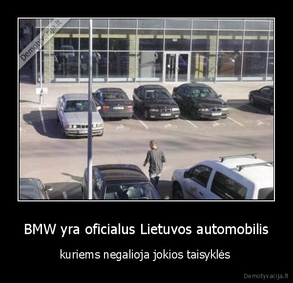 BMW yra oficialus Lietuvos automobilis - kuriems negalioja jokios taisyklės 