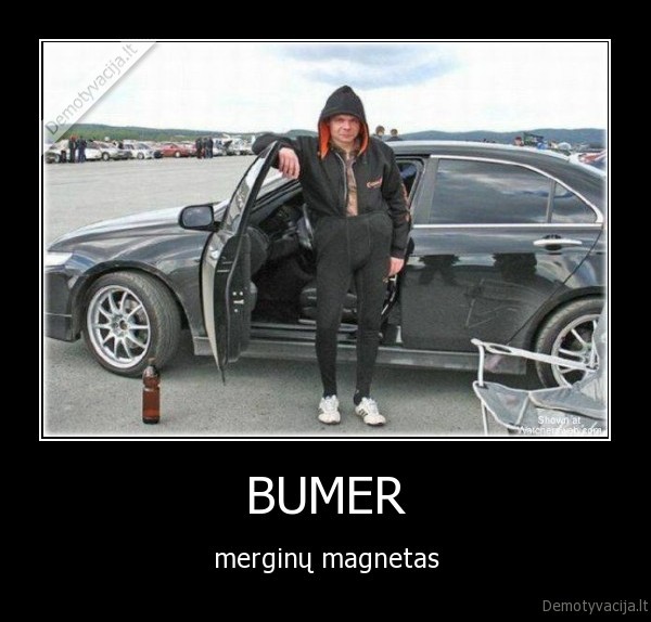 BUMER - merginų magnetas