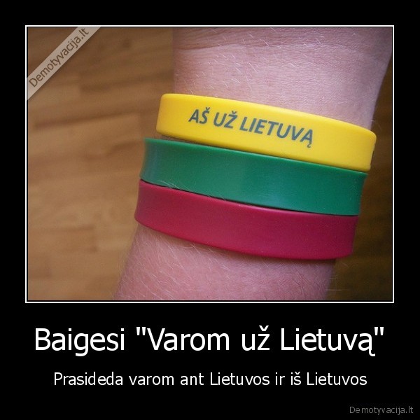 Baigesi "Varom už Lietuvą" - Prasideda varom ant Lietuvos ir iš Lietuvos