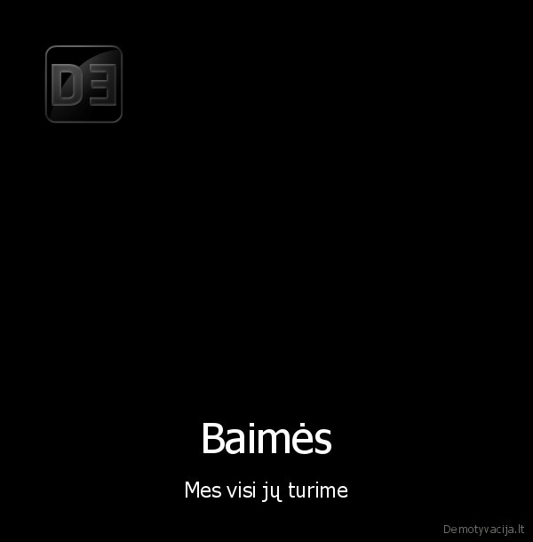 Baimės - Mes visi jų turime