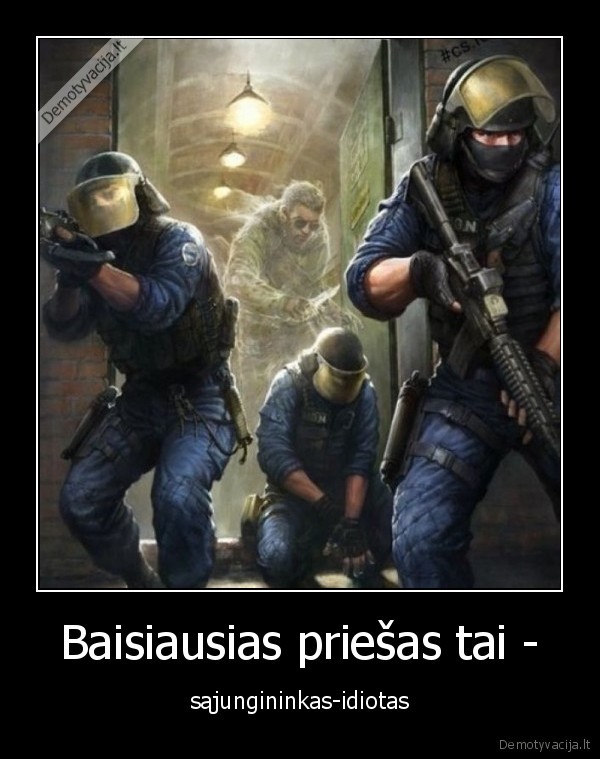 Baisiausias priešas tai - - sąjungininkas-idiotas