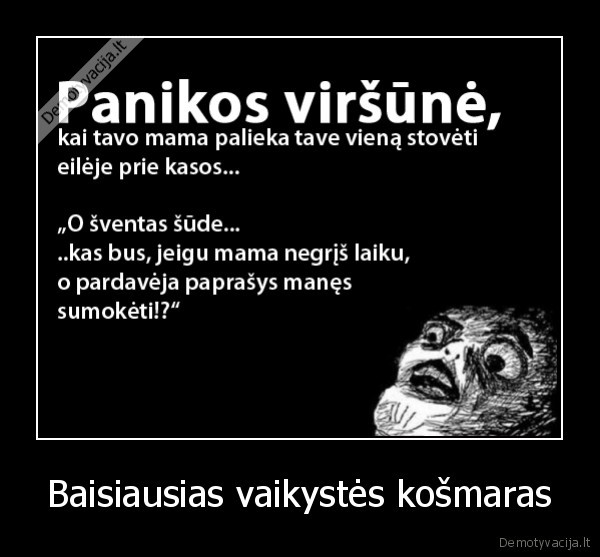 Baisiausias vaikystės košmaras - 