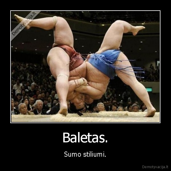 Baletas. - Sumo stiliumi.