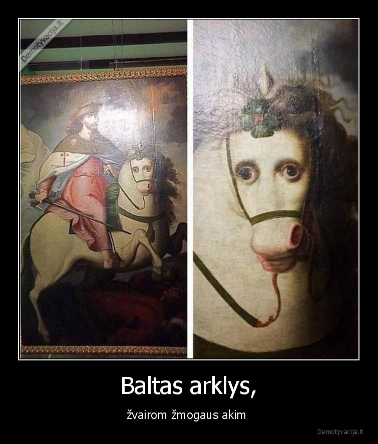 Baltas arklys, - žvairom žmogaus akim 