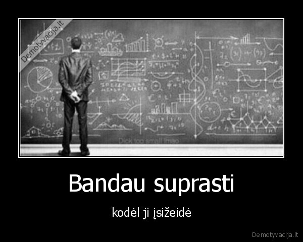 Bandau suprasti - kodėl ji įsižeidė