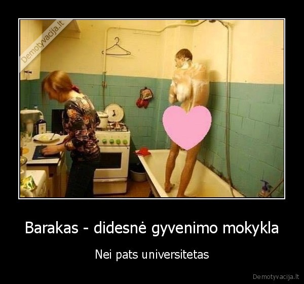 Barakas - didesnė gyvenimo mokykla - Nei pats universitetas