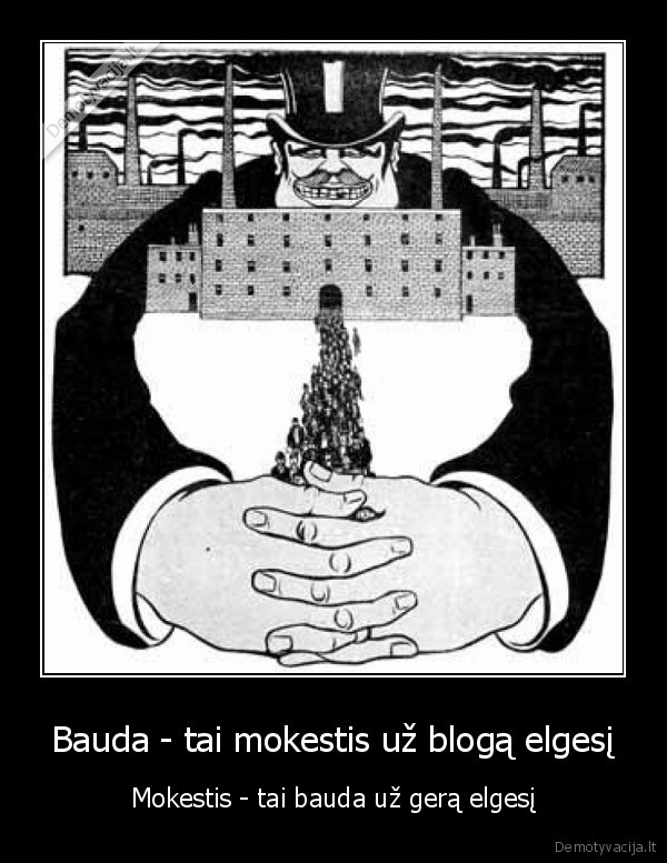 Bauda - tai mokestis už blogą elgesį - Mokestis - tai bauda už gerą elgesį