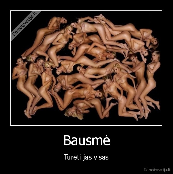 Bausmė - Turėti jas visas