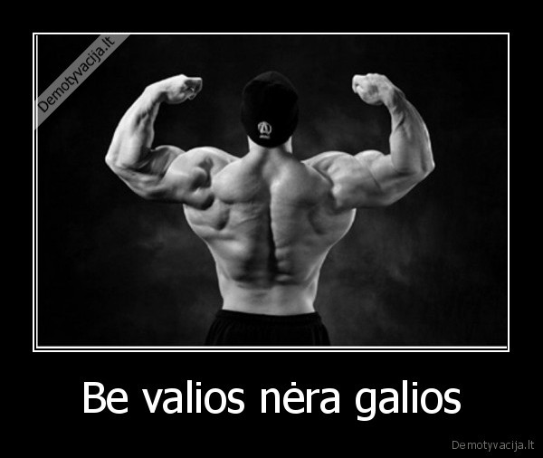 Be valios nėra galios - 