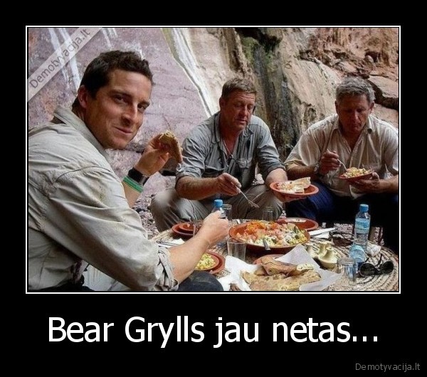 Bear Grylls jau netas... - 