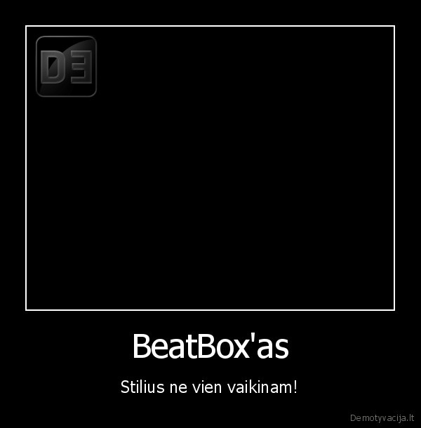 BeatBox'as - Stilius ne vien vaikinam!