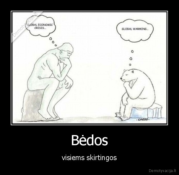 Bėdos - visiems skirtingos