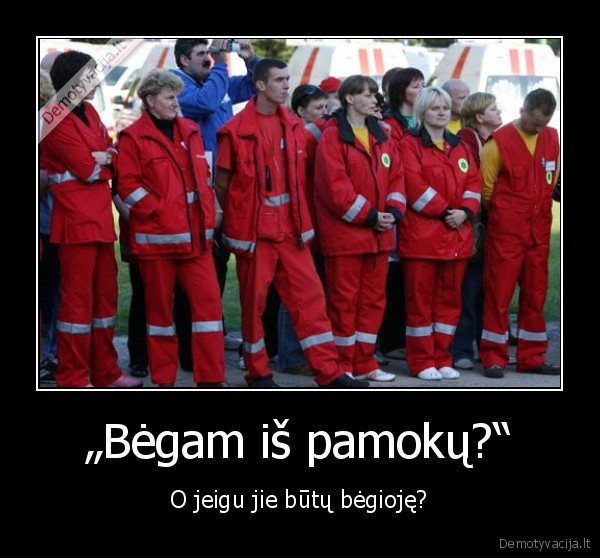 „Bėgam iš pamokų?“ - O jeigu jie būtų bėgioję?