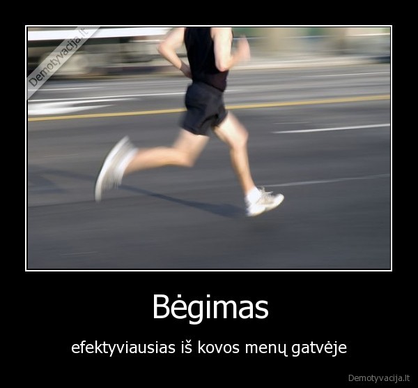 Bėgimas - efektyviausias iš kovos menų gatvėje