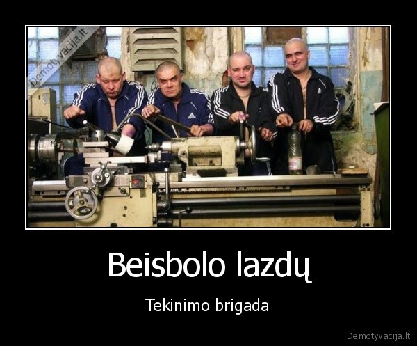 Beisbolo lazdų - Tekinimo brigada