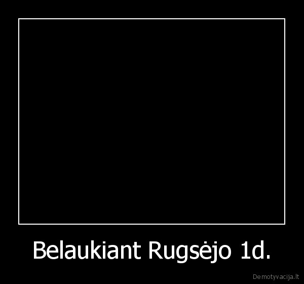 Belaukiant Rugsėjo 1d. - 