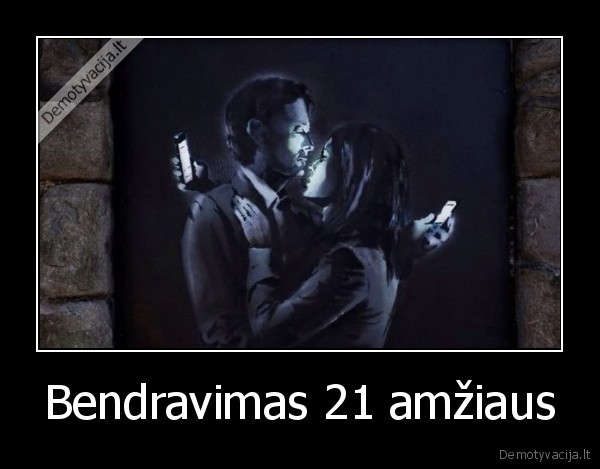 Bendravimas 21 amžiaus - 