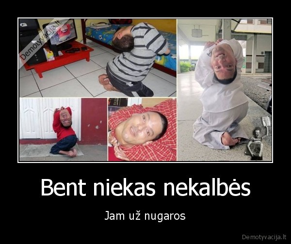 Bent niekas nekalbės - Jam už nugaros