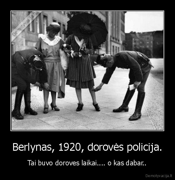 Berlynas, 1920, dorovės policija. - Tai buvo doroves laikai.... o kas dabar..