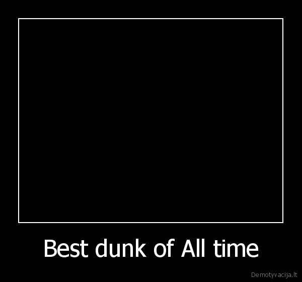 Best dunk of All time - 