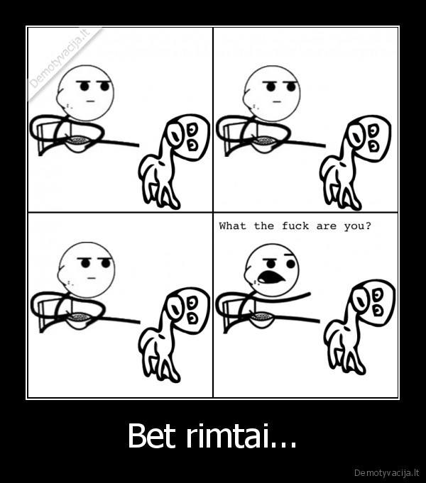 Bet rimtai... - 