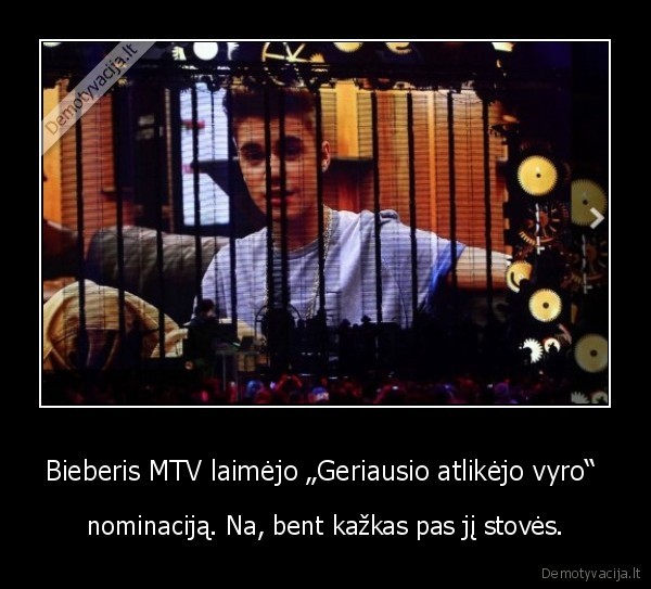 Bieberis MTV laimėjo „Geriausio atlikėjo vyro“  - nominaciją. Na, bent kažkas pas jį stovės.