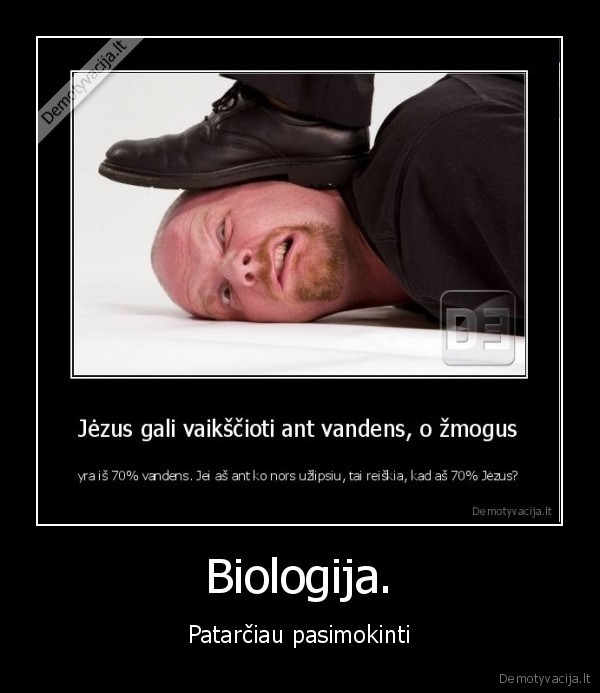 Biologija. - Patarčiau pasimokinti