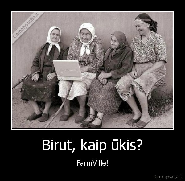 Birut, kaip ūkis? - FarmVille!