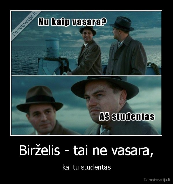 Birželis - tai ne vasara, - kai tu studentas