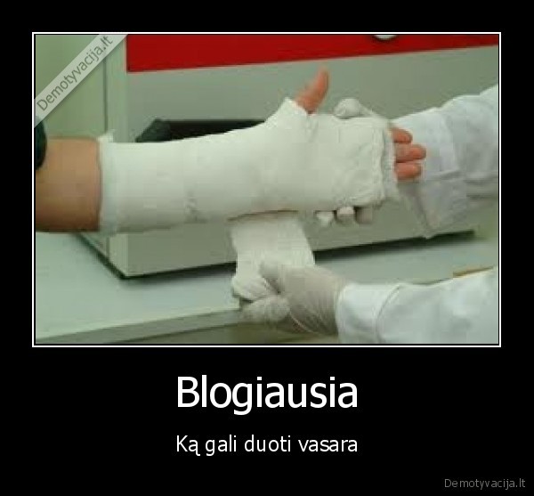 Blogiausia - Ką gali duoti vasara