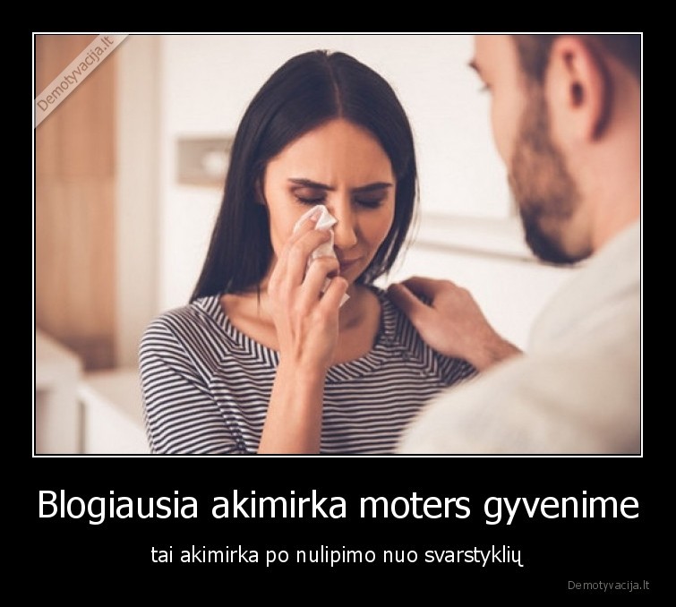 Blogiausia akimirka moters gyvenime - tai akimirka po nulipimo nuo svarstyklių