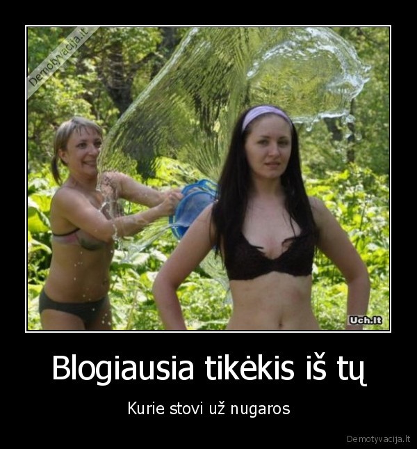 Blogiausia tikėkis iš tų - Kurie stovi už nugaros